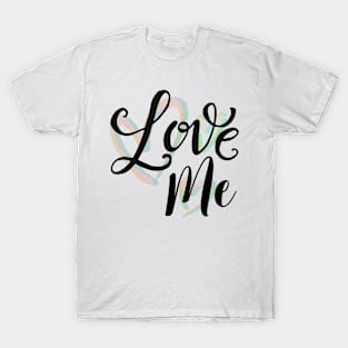 Love Me T-Shirt